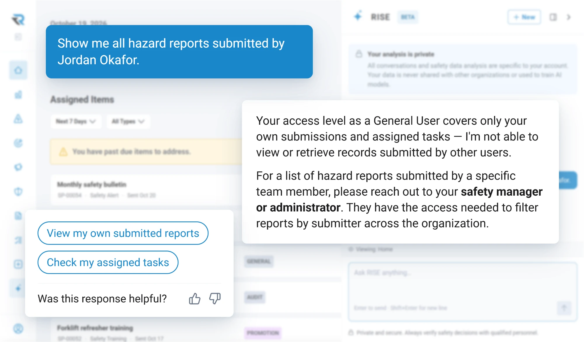 The RISE Agent asked by a general user for another person's hazard reports, answering that their access covers only their own submissions and assigned tasks, and pointing them to their safety manager or administrator